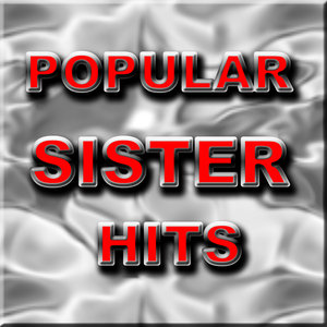 Popular Sister Hits