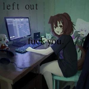 im left out