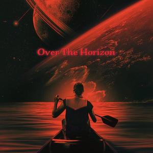 Over The Horizon (Explicit)