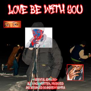 Love Be With You (Explicit)