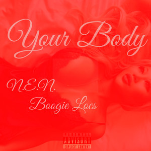 Your Body (feat. Boogie Loc) [Explicit]