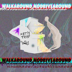 walkaround,nodrivearound