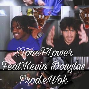 SToneFLower (feat Kevin Douglas) [Explicit]