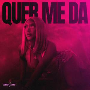 QUER ME DA (Explicit)