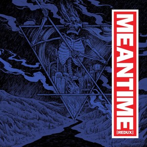 Meantime (Redux) [Explicit]