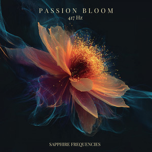 417 Hz Passion Bloom