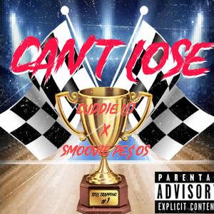 Cant lose (feat. Smoovie pe$os) [Explicit]