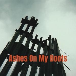 Ashes On My Boots