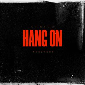 Hang On (feat. Nocapkhy) (Explicit)