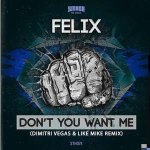 Dont You Want Me (Dimitri Vegas & Like Mike Remix)