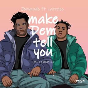 Make Dem Tell You Remix (feat. Larruso)