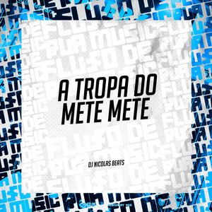 A Tropa do Mete Mete (Explicit)