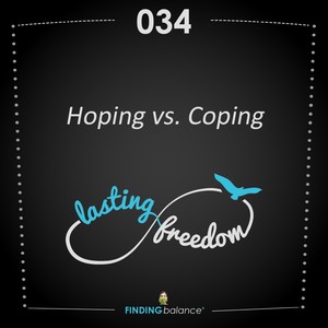 034: “Hoping vs. Coping” – (Feat. Constance Rhodes & Margaret Nagib)