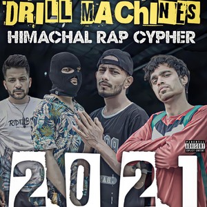 Drill Machines (Himachal Rap Cypher 2021|Explicit)
