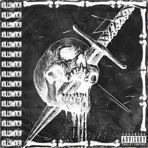 KILLSWITCH (feat. NinoKidFrankenstein) [Explicit]