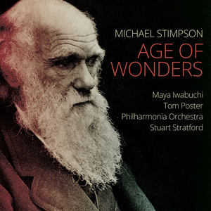 STIMPSON, M.: Chamber and Orchestral Music (Age of Wonders) [Maya Iwabuchi, T. Poster, Philharmonia Orchestra, Stratford]