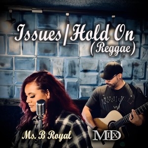 Issues / Hold On (Reggae)