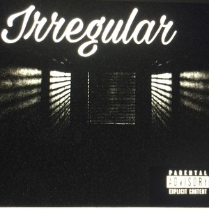 Irregular (feat. IceCold414 & JaeHood Da Prophet) [Explicit]