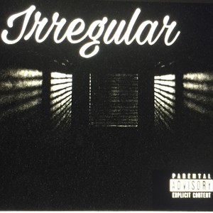 Irregular (feat. IceCold414 & JaeHood Da Prophet) (Explicit)