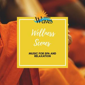 Wellness Scenes - Music for Spa and Relaxation