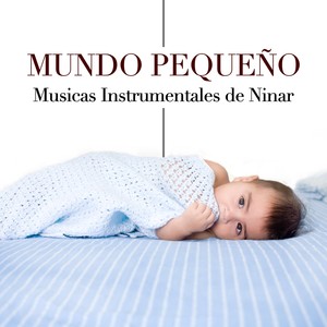 Mundo Pequeño - Canções e Musicas Instrumentales de Ninar