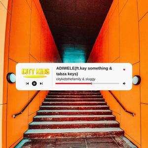 ADIWELE (feat. Sluggy, TEBZA KEYZ & Kay samthing) (Explicit)