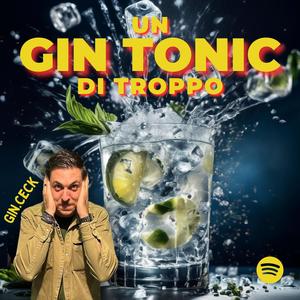 Un GIN TONIC di troppo