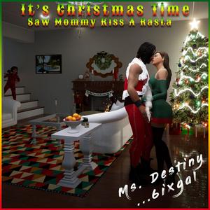 It's Christmas Time "Saw Mommy kiss a Rasta"