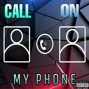 Call on My Phone (Explicit)