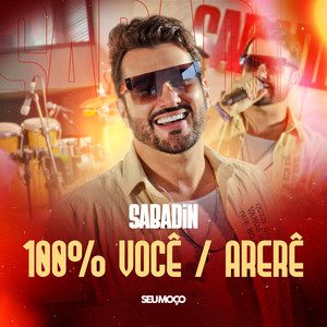 100% Você / Arerê (Sabadin)