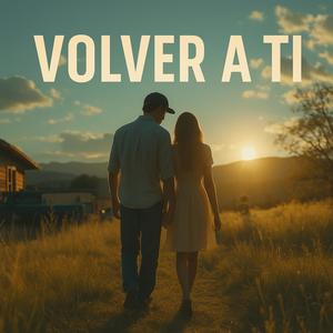 Volver a Ti