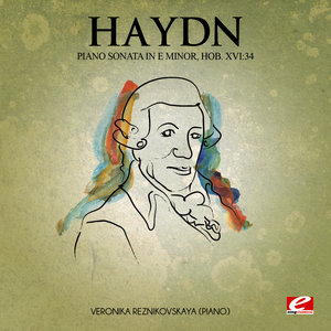 Haydn: Piano Sonata in E Minor, Hob. XVI:34 (Digitally Remastered)