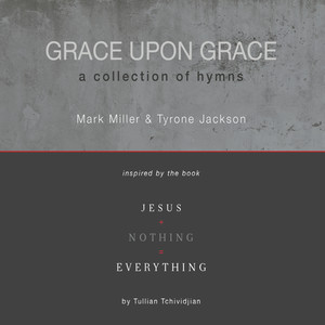 Grace Upon Grace: A Collection of Hymns