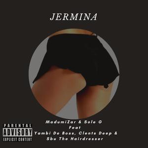 Jermina(feat. Sole G, Yambi De Boss, Clents Deep & Sbu The Hairdresser)