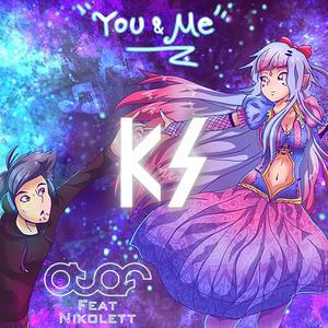 You & Me (feat. Nikolett) [DJ KS Remix]