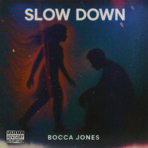 Slo Down (Explicit)