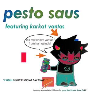 pesto saus (featuring karkat vantas) [Explicit]