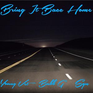 Bring It Bacc Home (feat. Bubb G & Young Vet) [Explicit]