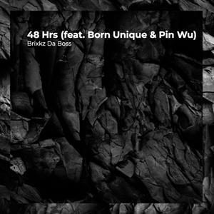 48 Hrs (feat. Born Unique & Pin Wu) [Explicit]