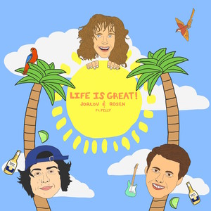 LIFE IS GREAT! (Explicit)