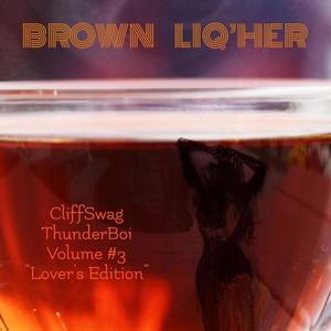 BROWN LIQ'HER (Explicit)