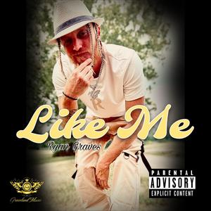 Like Me (Explicit)