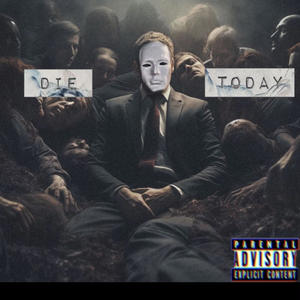 Die Today (Explicit)