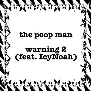 the poop man / warning 2 (Explicit)