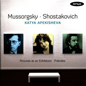 Mussorgsky: Pictures At an Exhibition - Shostakovich: Preludes, Op. 34