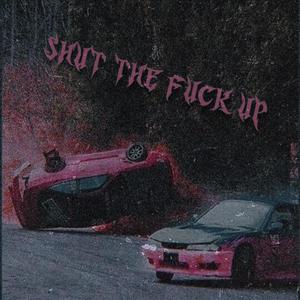 SHUT THE **** UP (feat. D3MXN SL4YER) (Explicit)