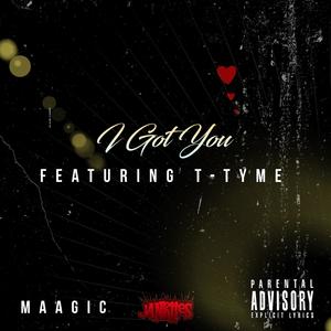 I Got You (feat. T Tyme) (Explicit)