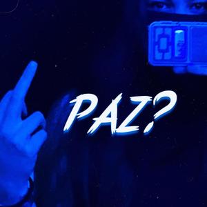 Paz? (Explicit)