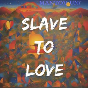 Slave To Love