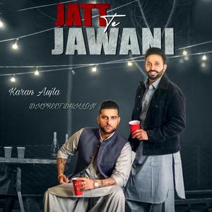 Jatt Te Jawani Karan Aujla (feat. Dilpreet Dhillon)